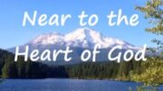 Near to the Heart of God
